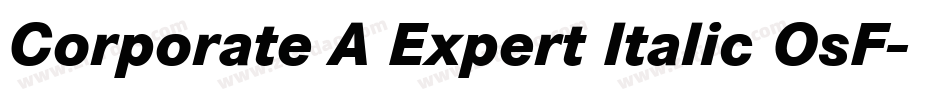 Corporate A Expert Italic OsF字体转换